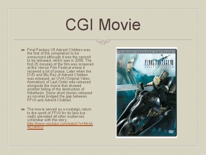 CGI Movie Final Fantasy VII Advent Children was the first of the compilation to