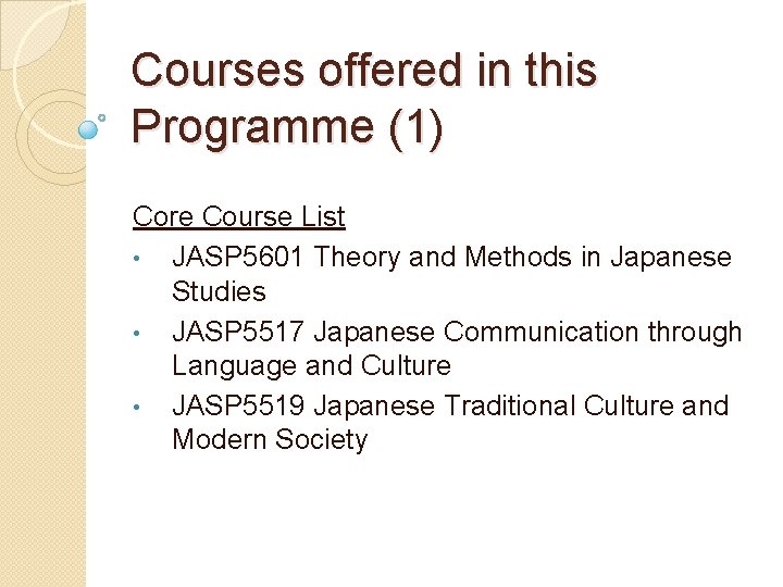 Courses offered in this Programme (1) Core Course List • JASP 5601 Theory and Courses offered in this Programme (1) Core Course List • JASP 5601 Theory and