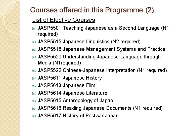 Courses offered in this Programme (2) List of Elective Courses JASP 5501 Teaching Japanese Courses offered in this Programme (2) List of Elective Courses JASP 5501 Teaching Japanese