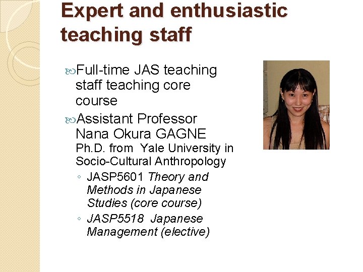 Expert and enthusiastic teaching staff Full-time JAS teaching staff teaching core course Assistant Professor Expert and enthusiastic teaching staff Full-time JAS teaching staff teaching core course Assistant Professor