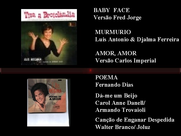 BABY FACE Versão Fred Jorge MURMURIO Luis Antonio & Djalma Ferreira AMOR, AMOR Versão