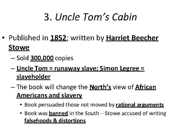 3. Uncle Tom’s Cabin • Published in 1852; written by Harriet Beecher Stowe – 3. Uncle Tom’s Cabin • Published in 1852; written by Harriet Beecher Stowe –