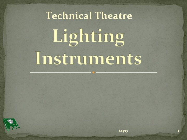 Technical Theatre 9/14/15 1 