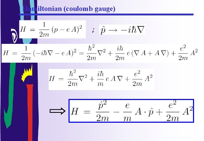 Hamiltonian (coulomb gauge) ; 