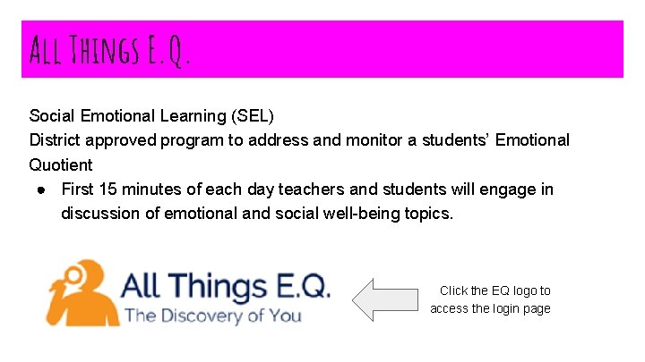 All Things E. Q. Social Emotional Learning (SEL) District approved program to address and