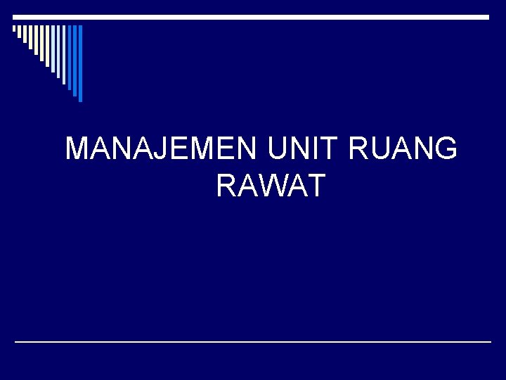 MANAJEMEN UNIT RUANG RAWAT 