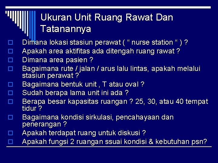 Ukuran Unit Ruang Rawat Dan Tatanannya o o o o o Dimana lokasi stasiun