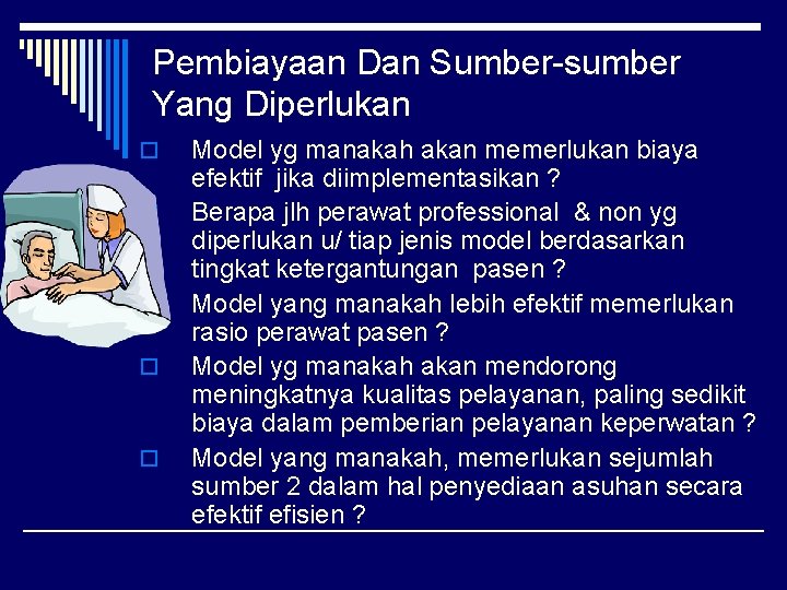 Pembiayaan Dan Sumber-sumber Yang Diperlukan o o o Model yg manakah akan memerlukan biaya