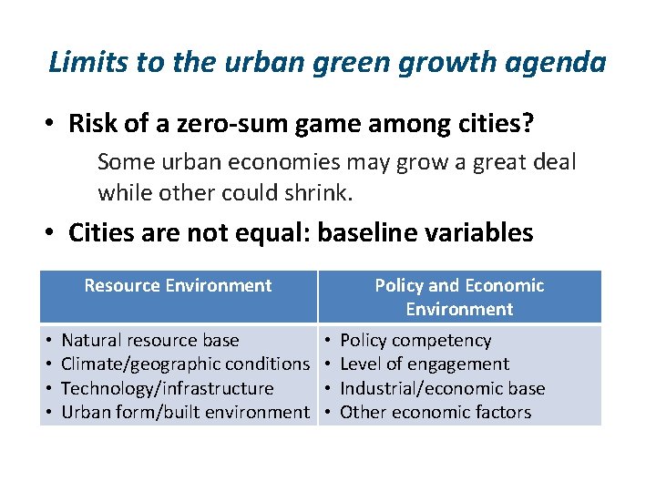 Limits to the urban green growth agenda • Risk of a zero-sum game among