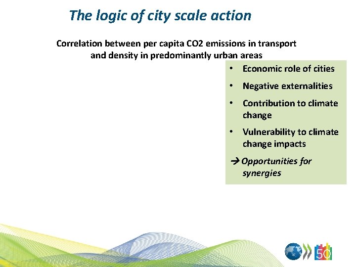 The logic of city scale action Correlation between per capita CO 2 emissions in