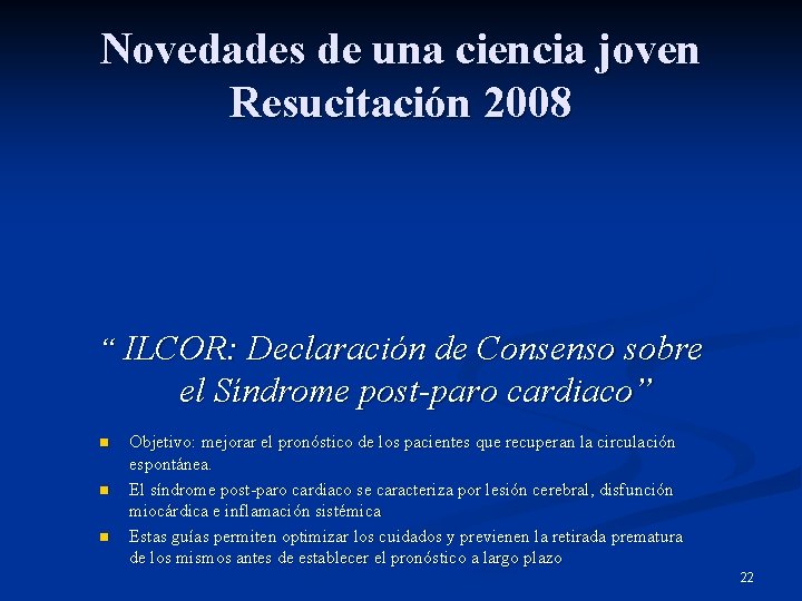 Novedades de una ciencia joven Resucitación 2008 “ ILCOR: Declaración de Consenso sobre el