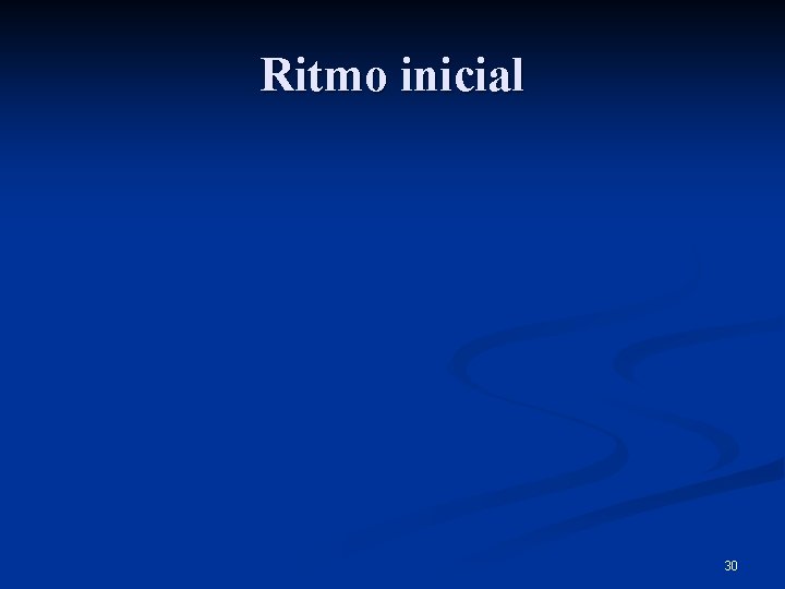 Ritmo inicial 30 