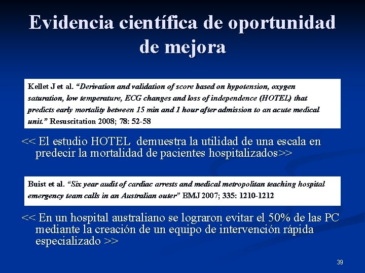 Evidencia científica de oportunidad de mejora Kellet J et al. “Derivation and validation of