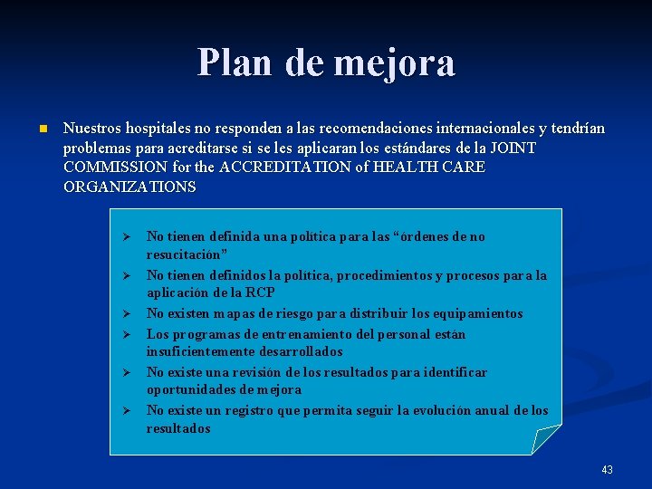 Plan de mejora n Nuestros hospitales no responden a las recomendaciones internacionales y tendrían