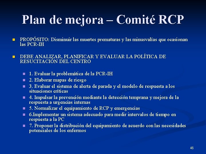 Plan de mejora – Comité RCP n PROPÓSITO: Disminuir las muertes prematuras y las