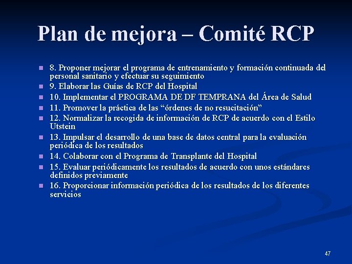 Plan de mejora – Comité RCP n n n n n 8. Proponer mejorar