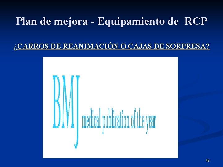 Plan de mejora - Equipamiento de RCP ¿CARROS DE REANIMACIÓN O CAJAS DE SORPRESA?