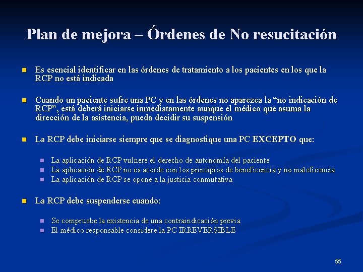 Plan de mejora – Órdenes de No resucitación n Es esencial identificar en las