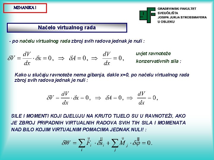MEHANIKA I Načelo virtualnog rada - po načelu virtualnog rada zbroj svih radova jednak