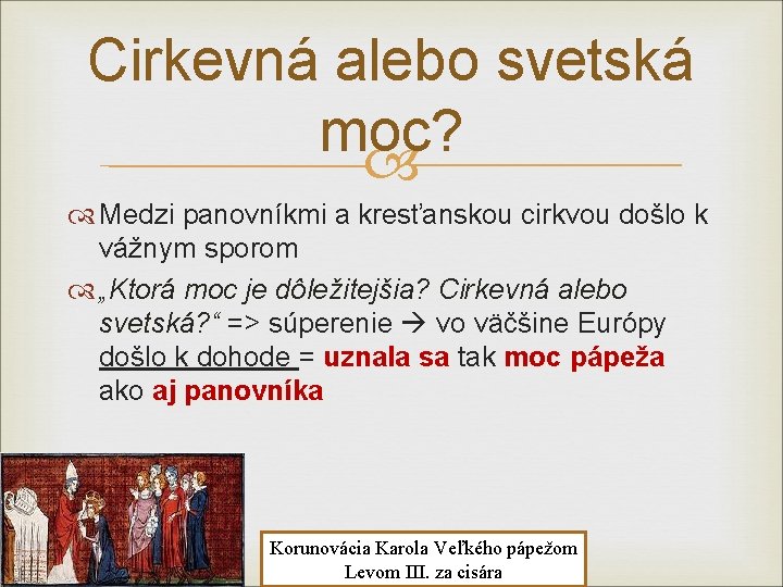 Cirkevná alebo svetská moc? Medzi panovníkmi a kresťanskou cirkvou došlo k vážnym sporom „Ktorá