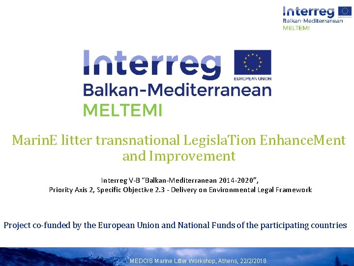 Marin. E litter transnational Legisla. Tion Enhance. Ment and Improvement Interreg V-B “Balkan-Mediterranean 2014