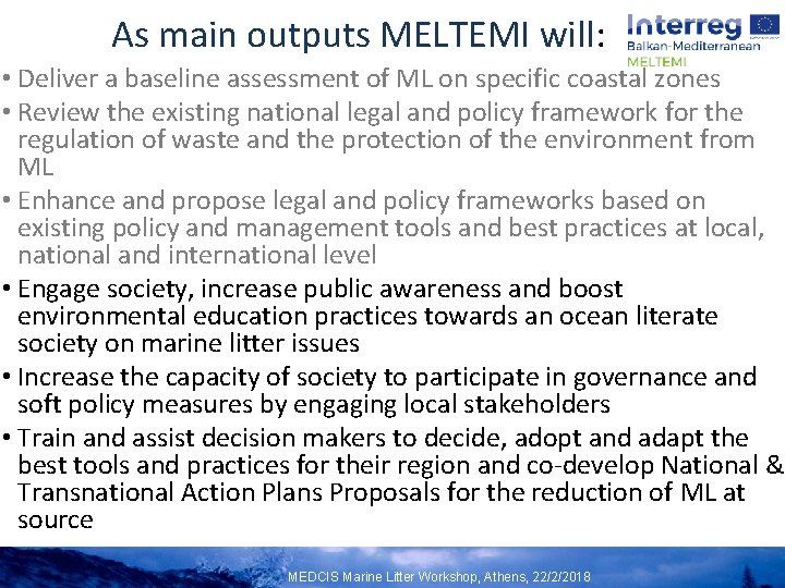 As main outputs MELTEMI will: • Deliver a baseline assessment of ML on specific