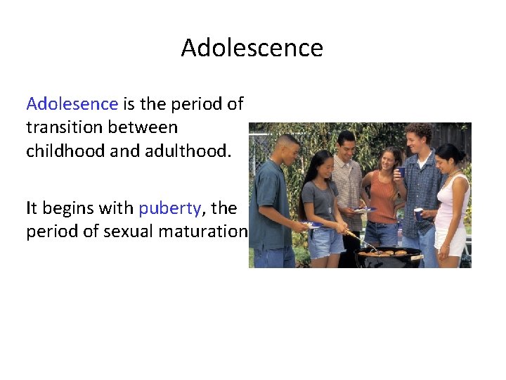 Adolescence Adolesence is the period of transition between childhood and adulthood. It begins with