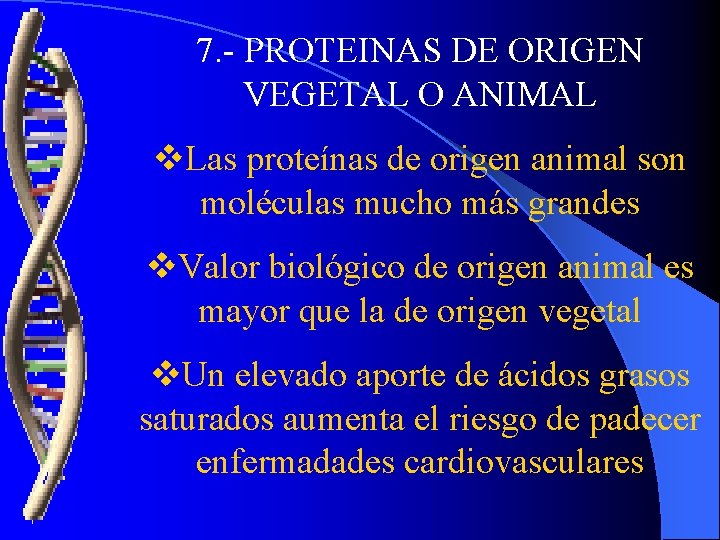 7. - PROTEINAS DE ORIGEN VEGETAL O ANIMAL v. Las proteínas de origen animal