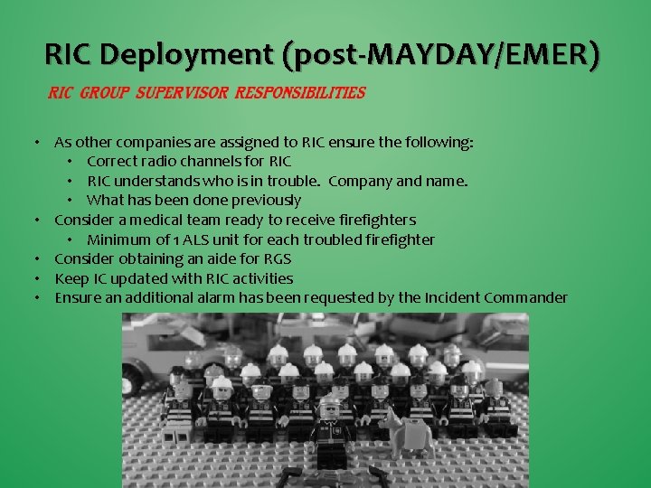 RIC Deployment (post-MAYDAY/EMER) • As other companies are assigned to RIC ensure the following: