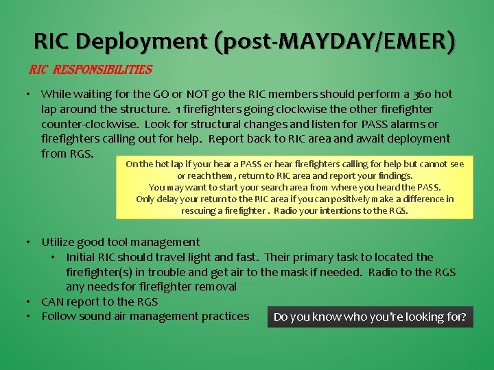 RIC Deployment (post-MAYDAY/EMER) • While waiting for the GO or NOT go the RIC