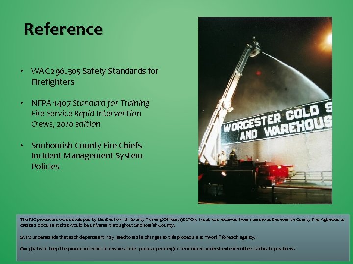 Reference • WAC 296. 305 Safety Standards for Firefighters • NFPA 1407 Standard for