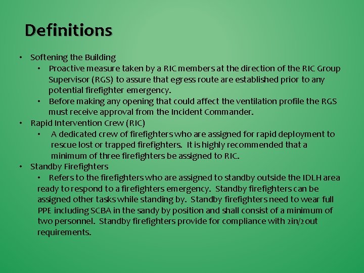 Definitions • Softening the Building • Proactive measure taken by a RIC members at