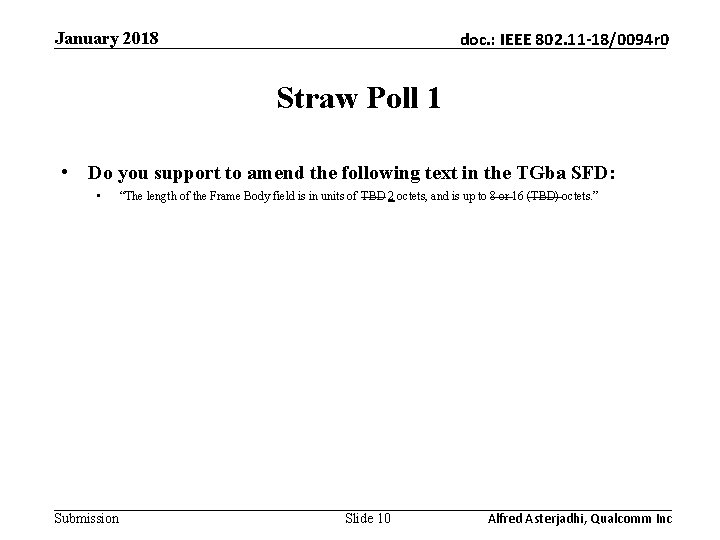 January 2018 doc. : IEEE 802. 11 -18/0094 r 0 Straw Poll 1 •