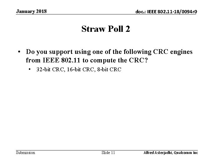 January 2018 doc. : IEEE 802. 11 -18/0094 r 0 Straw Poll 2 •
