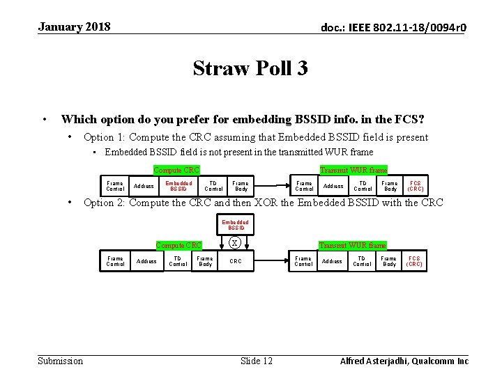 January 2018 doc. : IEEE 802. 11 -18/0094 r 0 Straw Poll 3 •
