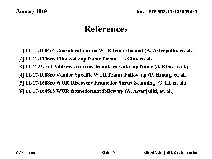 January 2018 doc. : IEEE 802. 11 -18/0094 r 0 References [1] 11 -17/1004