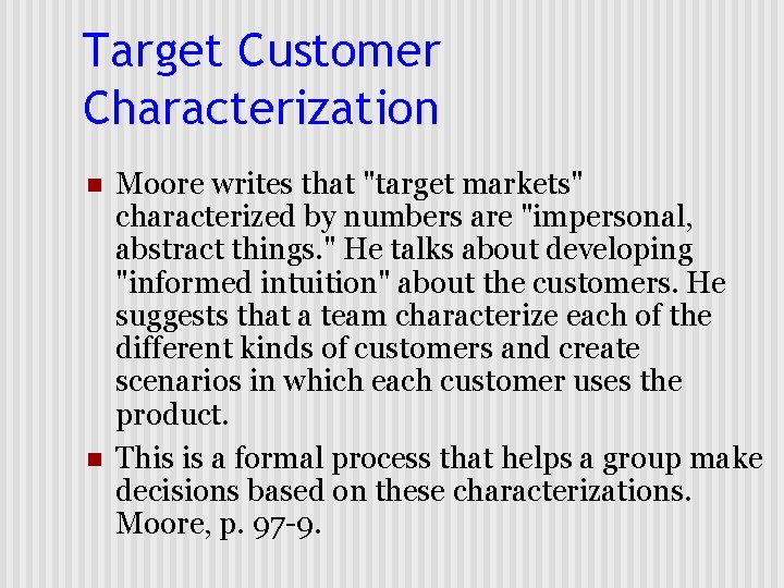 Target Customer Characterization n n Moore writes that "target markets" characterized by numbers are