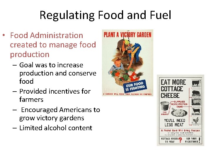 Regulating Food and Fuel • Food Administration created to manage food production – Goal