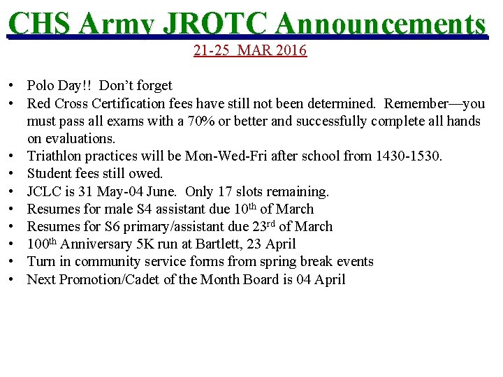 CHS Army JROTC Announcements 21 -25 MAR 2016 • Polo Day!! Don’t forget •