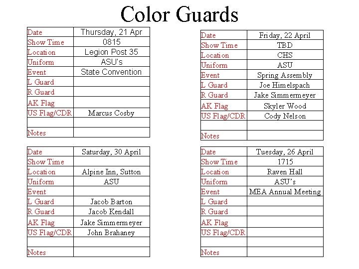 Color Guards Date Show Time Location Uniform Event L Guard R Guard AK Flag