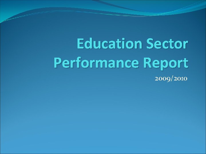 Education Sector Performance Report 2009/2010 