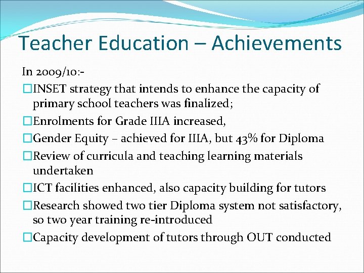 Teacher Education – Achievements In 2009/10: �INSET strategy that intends to enhance the capacity