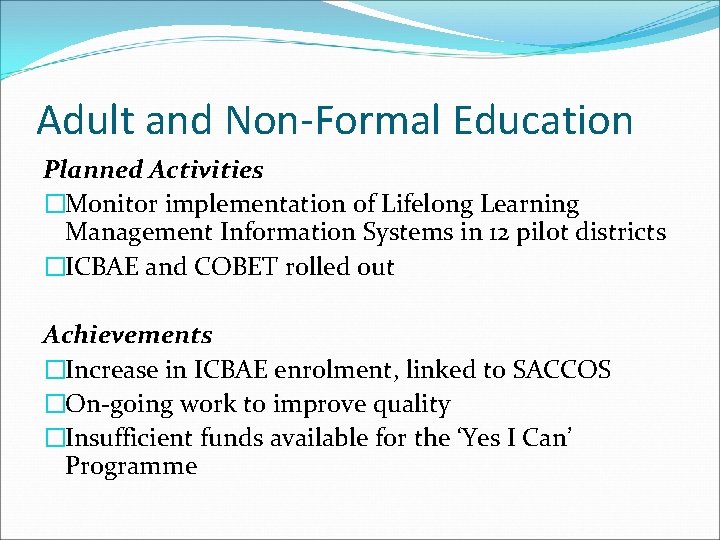 Adult and Non-Formal Education Planned Activities �Monitor implementation of Lifelong Learning Management Information Systems