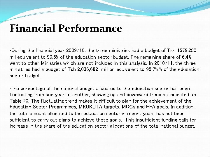 Financial Performance • During the financial year 2009/10, the three ministries had a budget