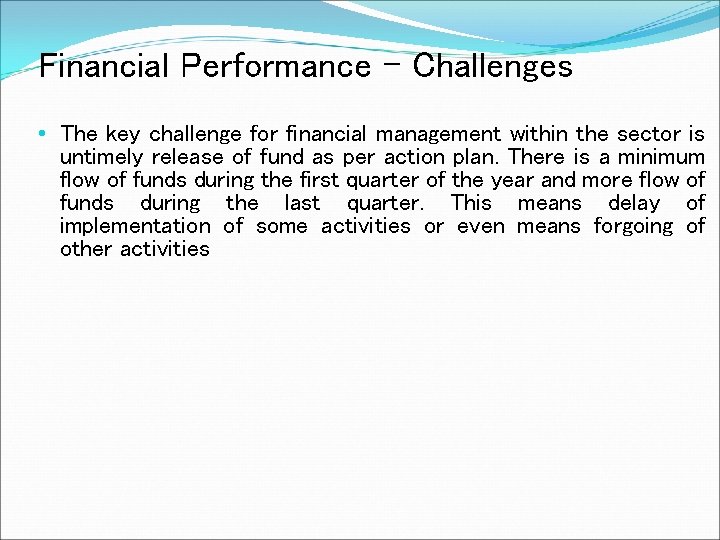 Financial Performance – Challenges • The key challenge for financial management within the sector