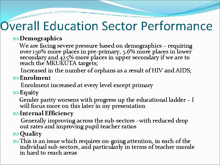 Overall Education Sector Performance Demographics We are facing severe pressure based on demographics –