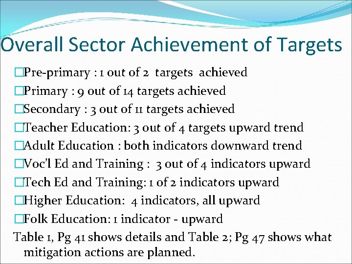 Overall Sector Achievement of Targets �Pre-primary : 1 out of 2 targets achieved �Primary