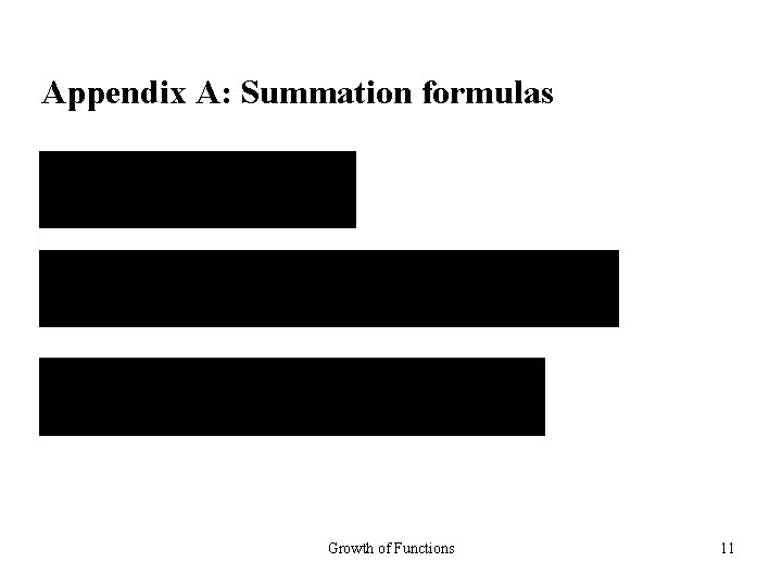 Appendix A: Summation formulas Growth of Functions 11 