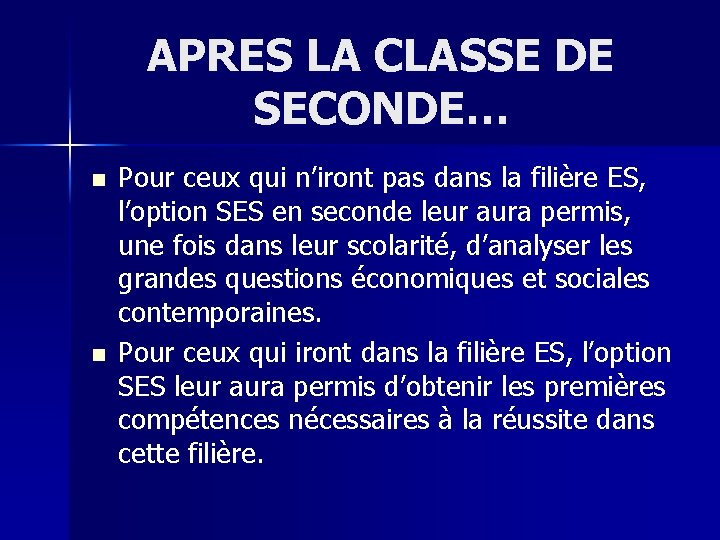 APRES LA CLASSE DE SECONDE… n n Pour ceux qui n’iront pas dans la