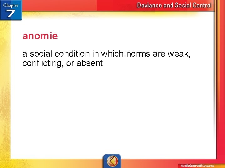 anomie a social condition in which norms are weak, conflicting, or absent 
